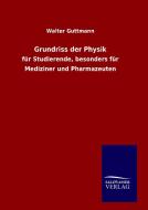 Grundriss der Physik di Walter Guttmann edito da TP Verone Publishing
