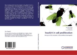 Teashirt in cell proliferation di Silvia Pimentel, Rui Gomes, Laurent Fasano edito da LAP Lambert Academic Publishing