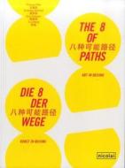 The 8 Of Paths di Thomas Eller, Andreas Schmid, Yu Zhang edito da Nicolaische Verlag Beuermann Gmbh