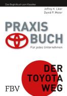 Praxisbuch - Der Toyota Weg di Jeffrey K. Liker, David P. Meier edito da Finanzbuch Verlag