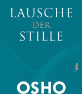 Lausche der Stille di Osho edito da Innenwelt Verlag GmbH