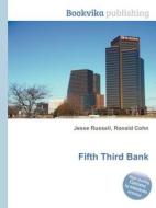 Fifth Third Bank di Jesse Russell, Ronald Cohn edito da Book On Demand Ltd.