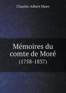 Memoires Du Comte De More (1758-1837) di Charles-Albert More edito da Book On Demand Ltd.