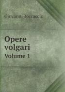 Opere Volgari Volume 1 di Professor Giovanni Boccaccio edito da Book On Demand Ltd.