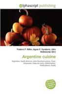 Argentine Cuisine edito da Alphascript Publishing