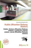 Kublis (rhaetian Railway Station) edito da Dic Press