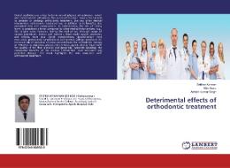 Deterimental effects of orthodontic treatment di Sridhar Kannan, Nitin Arora, Ashish Kumar Singh edito da LAP Lambert Academic Publishing