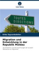 Migration Und Entwicklung In Der Republik Moldau di Sigvardsdotter Erika Sigvardsdotter edito da KS OmniScriptum Publishing