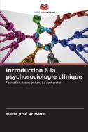 Introduction à la psychosociologie clinique di María José Acevedo edito da Editions Notre Savoir