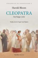 Cleopatra, soy fuego y aire di Harold Bloom edito da Vaso Roto Ediciones S.L