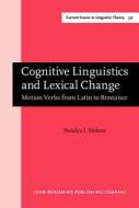 Cognitive Linguistics And Lexical Change di Natalya I. Stolova edito da John Benjamins Publishing Co