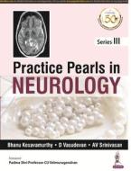 Practice Pearls In Neurology di Bhanu Kesavamurthy, D. Vasudevan, A.V. Srinivasan edito da Jaypee Brothers Medical Publishers