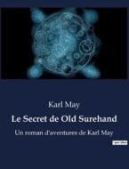 Le Secret de Old Surehand di Karl May edito da Culturea