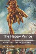 The Happy Prince di Wilde Oscar Wilde edito da Independently Published