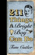 211 Things a Bright Boy Can Do di Tom Cutler edito da HarperCollins Entertainment