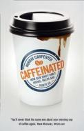 Caffeinated di Murray Carpenter edito da HarperCollins Publishers