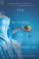 The Witches of St. Petersburg di Imogen Edwards-Jones edito da HARPERCOLLINS
