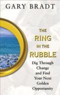 The Ring In The Rubble di Gary Bradt edito da Mcgraw-hill Education - Europe