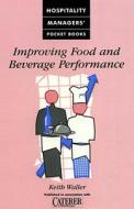 Improving Food and Beverage Performance di Keith Waller edito da Butterworth-Heinemann