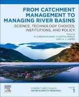 From Catchment Management to Managing River Basins di Kumar, Reddy edito da Elsevier Science Publishing Co Inc