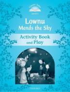 Classic Tales Second Edition: Level 1: Lownu Mends the Sky Activity Book & Play di Oxford Editor edito da OUP Oxford