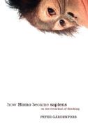 How Homo Became Sapiens di Peter Gardenfors edito da OUP Oxford