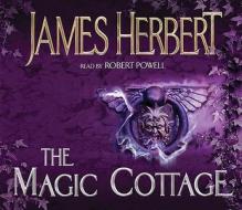 The Magic Cottage di James Herbert edito da Pan Macmillan