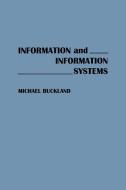 Information and Information Systems di Michael K. Buckland, Michael Buckland edito da Praeger Publishers