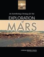 An Astrobiology Strategy for the Exploration of Mars di National Research Council, Division On Earth And Life Studies, Board On Life Sciences edito da NATL ACADEMY PR