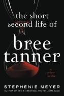 The Short Second Life of Bree Tanner: An Eclipse Novella di Stephenie Meyer edito da LITTLE BROWN BOOKS FOR YOUNG R