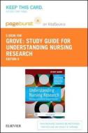 Study Guide for Understanding Nursing Research - Pageburst E-Book on Vitalsource (Retail Access Card): Building an Evidence-Based Practice di Susan K. Grove, Jennifer R. Gray, Nancy Burns edito da W.B. Saunders Company