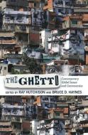 The Ghetto di Ray Hutchison, Bruce D. Haynes edito da Taylor & Francis Ltd