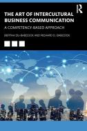 The Art Of Intercultural Business Communication di Bertha Du-Babcock, Richard D. D. Babcock edito da Taylor & Francis Ltd