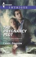 The Pregnancy Plot di Carol Ericson edito da Harlequin