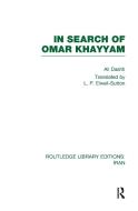 In Search of Omar Khayyam (Rle Iran B) di Ali Dashti edito da ROUTLEDGE