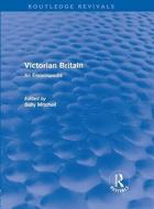 Victorian Britain (Routledge Revivals) di Sally Mitchell edito da Routledge