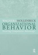 Organizational Behavior di John A. Wagner, John R. Hollenbeck edito da Taylor & Francis Ltd