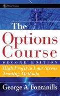 The Options Course di George A. Fontanills edito da John Wiley & Sons