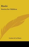 Bimbi: Stories For Children di LOUISA DE LA RAME edito da Kessinger Publishing