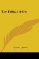 The Talmud (1874) di Emanuel Deutsch edito da Kessinger Publishing, Llc