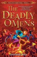The Uncommoners #3: The Deadly Omens di Jennifer Bell edito da CROWN PUB INC