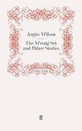 The Wrong Set and Other Stories di Angus Wilson edito da Faber and Faber ltd.