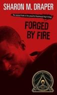 Forged by Fire di Sharon M. Draper edito da SIMON PULSE