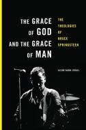 The Grace of God and the Grace of Man di Azzan Yadin-Israel edito da Lingua Publishing