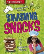 Smashing Snacks di Lorna Brash edito da Hachette Children's Books