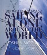 Sailing Alone Around the World di Joshua Slocum, Geoffrey Wolff edito da Motorbooks International