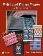 Weft-Faced Pattern Weaves: Tabby to Taquete di Nancy Arthur Hoskins edito da Schiffer Publishing Ltd