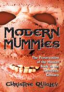 Quigley, C:  Modern Mummies di Christine Quigley edito da McFarland