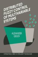 Distributed Fuzzy Control of Multivariable Systems di Alexander Gegov edito da Springer Netherlands