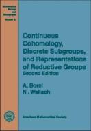 Continuous Cohomology, Discrete Subgroups And Representations Of Reductive Groups di Armand Borel, Nolan R. Wallach edito da American Mathematical Society